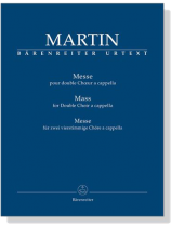 Martin【Messe】pour double Chœur a cappella