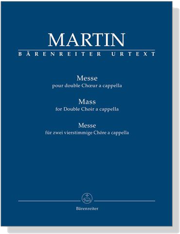 Martin【Messe】pour double Chœur a cappella