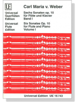 Carl Maria v. Weber【Sechs Sonaten , Op. 10 , Sonate 1-3】für Flöte und Klavier , Band Ⅰ Carl Maria v. Weber【Sechs Sonaten , Op. 10 , Sonate 1-3】für Flöte und Klavier , Band Ⅰ