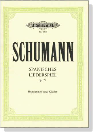 Schumann【Spanisches Liederspiel , Op. 74】Singstimmen und Klavier