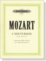 Mozart【6 Nocturnos-KV 346, 436-439, 549】3 Singstimmen(SSB) mit Klavier oder 3 Melodie-Instrumenten Mozart【6 Nocturnos-KV 346, 436-439, 549】3 Singstimmen(SSB) mit Klavier oder 3 Melodie-Instrumenten