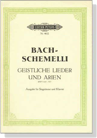Bach-Schemelli【Geistliche Lieder Und Arien , BWV 439-507】Ausgabe für Singstimme und Klavier Bach-Schemelli【Geistliche Lieder Und Arien , BWV 439-507】Ausgabe für Singstimme und Klavier