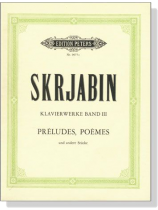 Skrjabin【Klavierwerke Band Ⅲ】Preludes, Poemes und andere Stücke