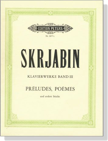 Skrjabin【Klavierwerke Band Ⅲ】Preludes, Poemes und andere Stücke