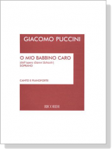 Puccini【O mio babbino caro (dall'opera Gianni Schicchi)】Soprano , Canto e pianoforte Puccini【O mio babbino caro (dall'opera Gianni Schicchi)】Soprano , Canto e pianoforte