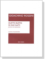 Rossini【Duetto buffo di due gatti】per due voci e pianoforte , Canto e pianoforte