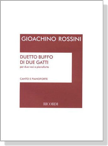 Rossini【Duetto buffo di due gatti】per due voci e pianoforte , Canto e pianoforte