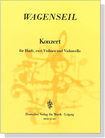 Wagenseil【Konzert】für Harfe, zwei Violinen und Violoncello Wagenseil【Konzert】für Harfe, zwei Violinen und Violoncello