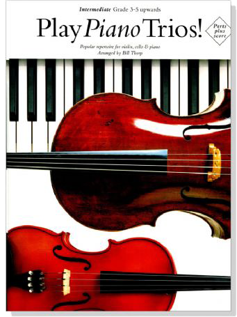 Play Piano Trios！Popular repertoire for Violin , Cello and Piano