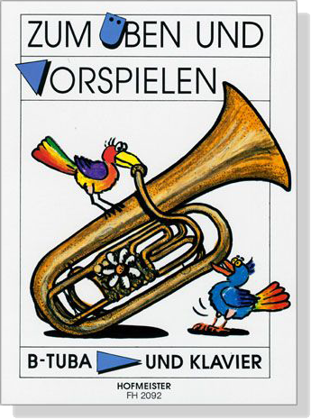 Zum Üben Und Vorspielen B-Tuba und Klavier Zum Üben Und Vorspielen B-Tuba und Klavier
