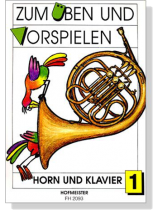 Zum Üben Und Vorspielen【1】Horn und Klavier Zum Üben Und Vorspielen【1】Horn und Klavier