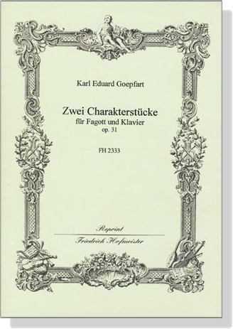 Karl Eduard Goepfart【Zwei Charakterstucke , Op. 31】für Fagott und Klavier