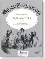 Johann Strauß (Vater)【Kathinka-Polka , op. 218】für Bläserquintett Johann Strauß (Vater)【Kathinka-Polka , op. 218】für Bläserquintett