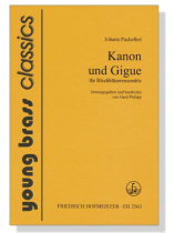Johann Pachelbel【Kanon und Gigue】for Blechbläserensemble Johann Pachelbel【Kanon und Gigue】for Blechbläserensemble
