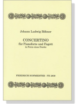 Johann Ludwig Bohner【Concertino】für Pianoforte und Fagott in Form eines Duetts Johann Ludwig Bohner【Concertino】für Pianoforte und Fagott in Form eines Duetts