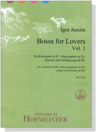 Igor Jussim【 Bossa for Lovers , Vol. 1】für Klarinette in B／Altsaxophon in Es, Klavier und Schlagzeug ad lib.