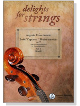 Auguste Franchomme : Zwölf Capricen op. 7【Vol. 1】for Violoncello Auguste Franchomme : Zwölf Capricen op. 7【Vol. 1】for Violoncello