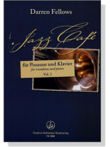 Darren Fellows【Jazz Café】für Posaune und Klavier , Vol. 1 Darren Fellows【Jazz Café】für Posaune und Klavier , Vol. 1