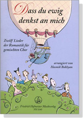 Hasmik Bokhyan【Dass du ewig denkst an mich】Zwölf Lieder der Romantik für gemischten Chor Hasmik Bokhyan【Dass du ewig denkst an mich】Zwölf Lieder der Romantik für gemischten Chor