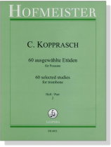 C. Kopprasch【60 ausgewählte Etüden】für Posaune , Heft 2 C. Kopprasch【60 ausgewählte Etüden】für Posaune , Heft 2