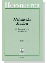 【Melodische Studien】für Trompete in B und Klavier , Heft 1 【Melodische Studien】für Trompete in B und Klavier , Heft 1