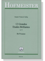 Jacques Francois Gallay【12 Grandes Etudes Brillantes , Op. 43】für Posaune Jacques Francois Gallay【12 Grandes Etudes Brillantes , Op. 43】für Posaune