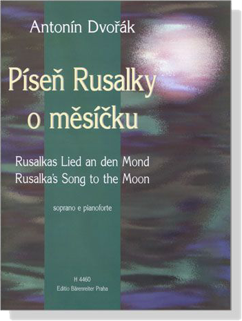 Dvorak【Pisen Rusalky o mesicku】soprano e pianoforte