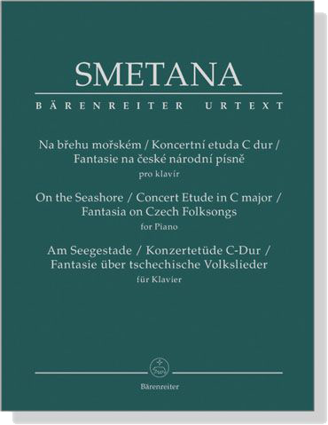 Smetana【On The Seashore／Concert Etude In C Major／Fantasia On Czech Folksongs】for Piano