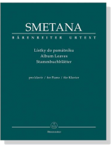 Smetana【Listky Do Pamatniku/Album Leaves/Stammbuchblätter】for Piano Smetana【Listky Do Pamatniku/Album Leaves/Stammbuchblätter】for Piano