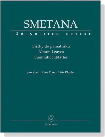 Smetana【Listky Do Pamatniku／Album Leaves／Stammbuchblätter】for Piano