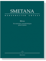 Smetana【Reves , Six Morceaux Caracteristiques】Pour Le Piano Smetana【Reves , Six Morceaux Caracteristiques】Pour Le Piano