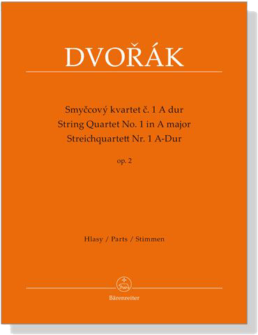 Dvorák【String Quartet No. 1 in A major / Streichquartett Nr. 1 A-Dur】Op. 2 Dvorák【String Quartet No. 1 in A major / Streichquartett Nr. 1 A-Dur】Op. 2