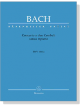 Bach【Concerto a due Cembali , senza ripieno】BWV 1061a Bach【Concerto a due Cembali , senza ripieno】BWV 1061a