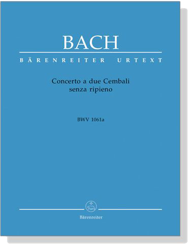 Bach【Concerto a due Cembali , senza ripieno】BWV 1061a