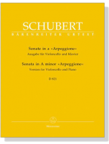 Schubert【Sonata in a , Arpeggione , D 821】Ausgabe für Violoncello und Klavier Schubert【Sonata in a , Arpeggione , D 821】Ausgabe für Violoncello und Klavier