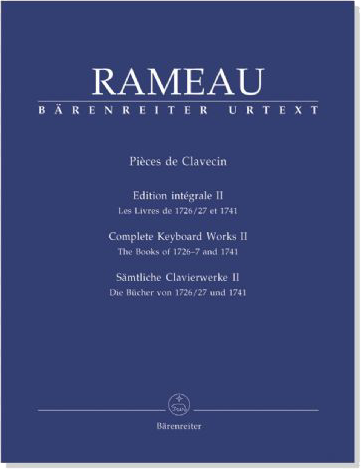Rameau【 Pièces de Clavecin】Edition intégrale Ⅱ , Les Livres de 1726／27 et 1741