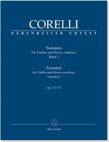 Corelli Sonaten für Violine und Basso continuo／Sonatas for Violin and Basso continuo Volume 1 Op. 5, Ⅰ-Ⅵ