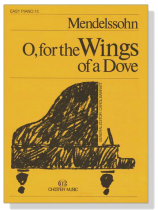 Mendelssohn 【O, for the Wings of a Dove】Easy Piano Mendelssohn 【O, for the Wings of a Dove】Easy Piano