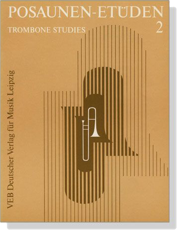 Posaunen-Etüden【2】Trombone Studies Posaunen-Etüden【2】Trombone Studies