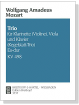 Mozart【Trio Es-dur , KV 498】für Klarinette (Violine), Viola und Klavier (Kegelstatt-Trio)