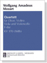 Mozart【Quartett F-dur , KV 370(368b)】für Oboe, Violine, Viola und Violoncello