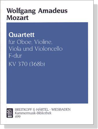 Mozart【Quartett F-dur , KV 370(368b)】für Oboe, Violine, Viola und Violoncello