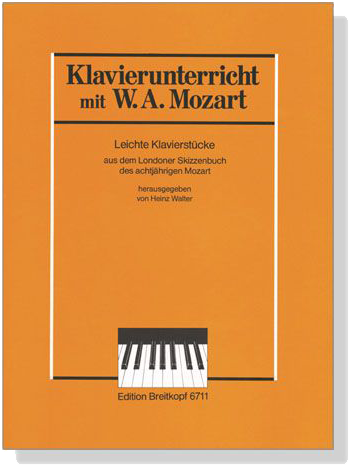 Klavierunterricht mit W.A. Mozart【Leichte Klavierstucke】aus dem Londoner Skizzenbuch des achtjährigen Mozart