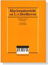 Klavierunterricht mit L.v. Beethoven【Deutsche Tänze ,WoO 8 ,WoO 13】für Klavier Klavierunterricht mit L.v. Beethoven【Deutsche Tänze ,WoO 8 ,WoO 13】für Klavier