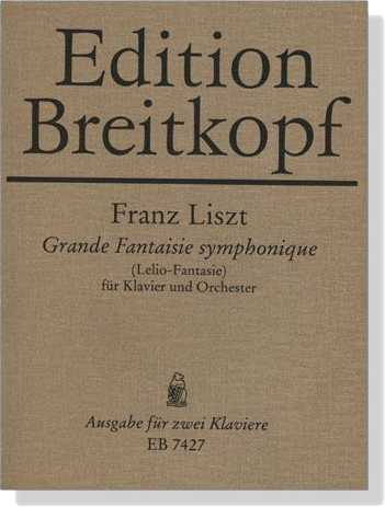 Liszt【Grande Fantaisie symphonique (Lelio-Fantasie)】für Klavier und Orchester / Ausgabe für 2 Klaviere