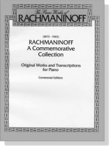 Rachmaninoff【A Commemorative Collection, Original Works and Transcriptions】for Piano Rachmaninoff【A Commemorative Collection, Original Works and Transcriptions】for Piano
