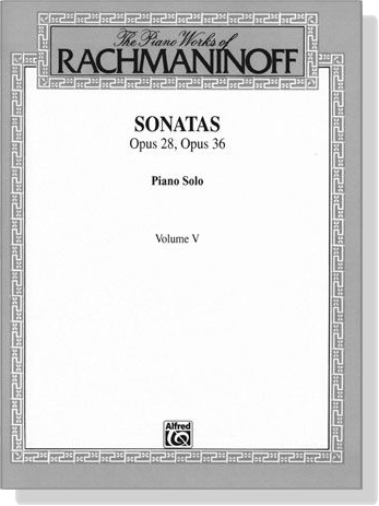 Rachmaninoff【Sonatas Opus 28, Opus 36】Piano Solo , Volume Ⅴ