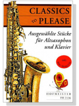 Classics to Please【Ausgewäblte Stücke】für Altsaxophon und Klavier Classics to Please【Ausgewäblte Stücke】für Altsaxophon und Klavier