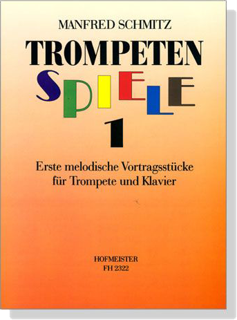 Trompeten Spiele【1】Erste Melodische Vortragsstücke für Trompete und Klavier