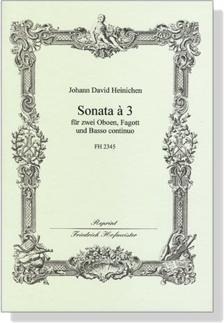 Johann David Heinichen【Sonata à 3】für zwei Oboen, Fagott und Basso continuo